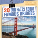20 Fun Facts About Famous Bridges - eBook