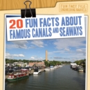 20 Fun Facts About Famous Canals and Seaways - eBook