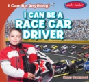 I Can Be a Race Car Driver - eBook