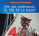 Por que celebramos el Dia de la Raza? (Why Do We Celebrate Columbus Day?) - eBook