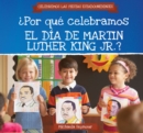 Por que celebramos el Dia de Martin Luther King Jr.? (Why Do We Celebrate Martin Luther King Jr. Day?) - eBook
