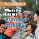 What's Life Like in a Blended Family? - eBook