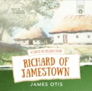 The Richard of Jamestown : A Story of the Virginia Colony - eAudiobook