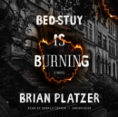 Bed-Stuy Is Burning - eAudiobook