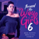 Around the Way Girls 6 - eAudiobook