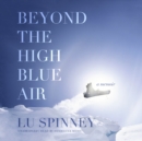 Beyond the High Blue Air - eAudiobook