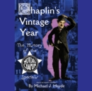 Chaplin's Vintage Year - eAudiobook