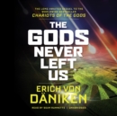 The Gods Never Left Us - eAudiobook