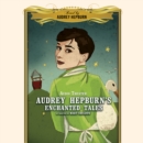 Audrey Hepburn's Enchanted Tales - eAudiobook