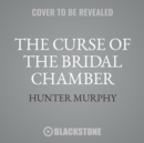 The Curse of the Bridal Chamber - eAudiobook