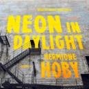 Neon in Daylight - eAudiobook