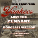 The Year the Yankees Lost the Pennant - eAudiobook