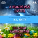 A Dragonling's Easter &amp; The Great Easter Bunny Hunt - eAudiobook