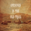 Openings in the Old Trail - eAudiobook