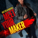 Meet Your Maker - eAudiobook