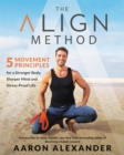The Align Method : A Modern Movement Guide for a Stronger Body, Sharper Mind, and Stress-Proof Life - Book