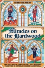 Miracles on the Hardwood : The Hope-and-a-Prayer Story of a Winning Tradition in Catholic College Basketball - Book