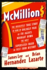 McMillions : The Absolutely True Story of How an Unlikely Pair of FBI Agents Brought Down the Most Supersized Fraud in Fast Food History - Book