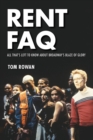 Rent FAQ : All That's Left to Know About Broadway's Blaze of Glory - eBook