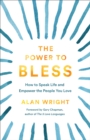 The Power to Bless - How to Speak Life and Empower the People You Love - Book