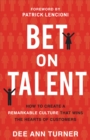 Bet on Talent : How to Create a Remarkable Culture That Wins the Hearts of Customers - Book