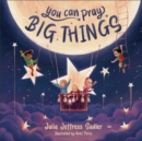You Can Pray Big Things - Book