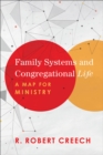 Family Systems and Congregational Life - A Map for Ministry - Book