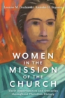 Women in the Mission of the Church : Their Opportunities and Obstacles throughout Christian History - Book