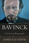 Bavinck : A Critical Biography - Book
