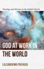 God at Work in the World – Theology and Mission in the Global Church - Book