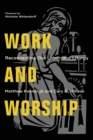 Work and Worship - Reconnecting Our Labor and Liturgy - Book