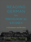 Reading German for Theological Studies – A Grammar and Reader - Book