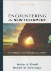 Encountering the New Testament – A Historical and Theological Survey - Book