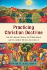 Practicing Christian Doctrine - An Introduction to Thinking and Living Theologically - Book