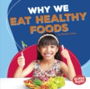 Why We Eat Healthy Foods - eBook