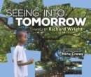 Seeing into Tomorrow : Haiku by Richard Wright - eBook