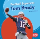 Football Superstar Tom Brady - eBook