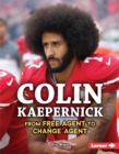 Colin Kaepernick : From Free Agent to Change Agent - eBook