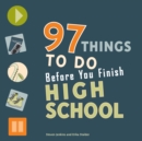 97 Things to Do Before You Finish High School - eBook