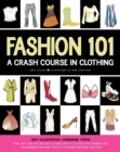 Fashion 101 : A Crash Course in Clothing - eBook