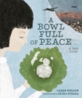 A Bowl Full of Peace : A True Story - eBook