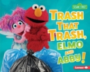 Trash That Trash, Elmo and Abby! - eBook
