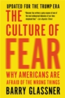 The Culture of Fear (Revised) : Why Americans Are Afraid of the Wrong Things - Book