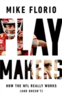 Playmakers : How the NFL Really Works (And Doesn't) - Book