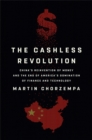 The Cashless Revolution : China's Reinvention of Money and the End of America's Domination of Finance and Technology - Book