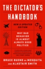 The Dictator's Handbook : Why Bad Behavior is Almost Always Good Politics - Book