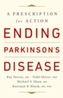 Ending Parkinson's Disease : A Prescription for Action - Book