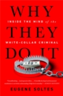 Why They Do It : Inside the Mind of the White-Collar Criminal - Book
