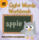 Sight Words 1st Grade Workbook (Baby Professor Learning Books) - eBook