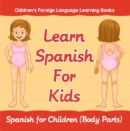 Learn Spanish For Kids: Spanish for Children (Body Parts) | Children's Foreign Language Learning Books - eBook